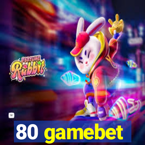 80 gamebet